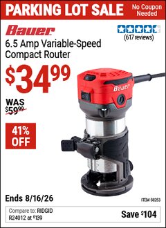 Harbor Freight Coupon BAUER 6.5 AMP VARIABLE-SPEED COMPACT ROUTER Lot No. 58253 Valid Thru: 8/16/26 - $34.99