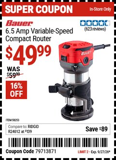 Harbor Freight Coupon BAUER 6.5 AMP VARIABLE-SPEED COMPACT ROUTER Lot No. 58253 Expired: 9/27/26 - $49.99