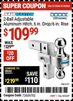 Harbor Freight Coupon HAUL-MASTER 2-BALL ADJUSTABLE ALUMINUM HITCH, 6 IN. DROP/6 IN. RISE Lot No. 57417 Expired: 8/4/24 - $109.99