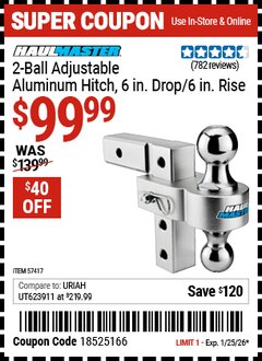 Harbor Freight Coupon HAUL-MASTER 2-BALL ADJUSTABLE ALUMINUM HITCH, 6 IN. DROP/6 IN. RISE Lot No. 57417 Expired: 1/25/26 - $99.99