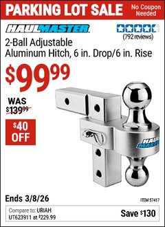 Harbor Freight Coupon HAUL-MASTER 2-BALL ADJUSTABLE ALUMINUM HITCH, 6 IN. DROP/6 IN. RISE Lot No. 57417 Expired: 3/8/26 - $99.99