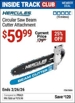 Harbor Freight ITC Coupon HERCULES CIRCULAR SAW BEAM CUTTER ATTACHMENT Lot No. 58804 Dates Valid: 12/31/69 - 2/26/26 - $59.99