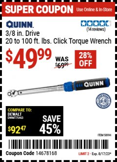 Harbor Freight Coupon QUINN 3/8 IN. DRIVE 20-100 FT. LB. CLICK TORQUE WRENCH Lot No. 58994 Expired: 8/17/23 - $49.99