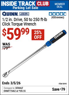 Harbor Freight Coupon QUINN 1/2 IN. DRIVE, 50 TO 250 FT-LB CLICK TORQUE WRENCH Lot No. 58995 Valid: 12/31/69 - 3/5/26 - $59.99