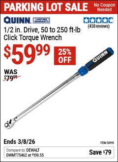 Harbor Freight Coupon QUINN 1/2 IN. DRIVE, 50 TO 250 FT-LB CLICK TORQUE WRENCH Lot No. 58995 Expired: 3/8/26 - $59.99