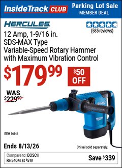 Harbor Freight ITC Coupon HERCULES 12 AMP, 1-9/16 IN. SDS-MAX TYPE VARIABLE-SPEED ROTARY HAMMER WITH MAXIMUM VIBRATION CONTROL Lot No. 46844 Expired: 8/13/26 - $179.99