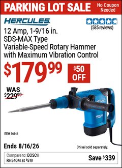 Harbor Freight Coupon HERCULES 12 AMP, 1-9/16 IN. SDS-MAX TYPE VARIABLE-SPEED ROTARY HAMMER WITH MAXIMUM VIBRATION CONTROL Lot No. 46844 Expired: 8/16/26 - $179.99
