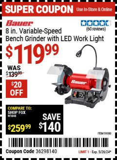 Harbor Freight Coupon BAUER 8 IN. VARIABL-SPEED BENCH GRINDER WITH LED WORK LIGHT Lot No. 59300 Expired: 5/26/24 - $119.99