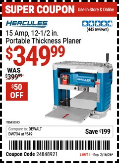 Harbor Freight Coupon HERCULES 15 AMP, 12-1/2 IN. PORTABLE THICKNESS PLANER Lot No. 59313 Expired: 2/16/26 - $349.99