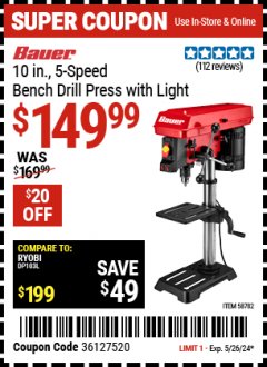 Harbor Freight Coupon BAUER 10 IN., 5-SPEED BENCH DRILL PRESS WITH LIGHT Lot No. 58782 Expired: 5/26/24 - $149.99