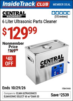 Harbor Freight ITC Coupon CENTRAL MACHINERY 6 LITER ULTRASONIC PARTS CLEANER Lot No. 59430 Dates Valid: 12/31/69 - 10/29/26 - $129.99