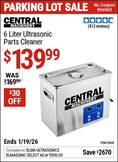 Harbor Freight Coupon CENTRAL MACHINERY 6 LITER ULTRASONIC PARTS CLEANER Lot No. 59430 Expired: 12/31/69 - $139.99