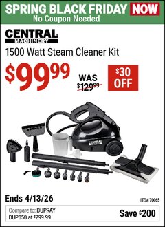 Harbor Freight Coupon CENTRAL MACHINERY 1500 WATT STEAM CLEANER KIT Lot No. 70065 Expired: 4/12/26 - $99.99