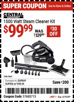 Harbor Freight Coupon CENTRAL MACHINERY 1500 WATT STEAM CLEANER KIT Lot No. 70065 Expired: 4/19/26 - $99.99