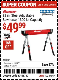 Harbor Freight Coupon BAUER 32 IN. STEEL ADJUSTABLE SAWHORSE, 1300 LB. CAPACITY Lot No. 57807 Valid Thru: 4/19/26 - $49.99