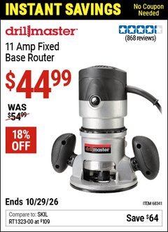 Harbor Freight Coupon DRILL MASTER 11 AMP FIXED BASE ROUTER Lot No. 68341 EXPIRES: 10/29/26 - $44.99