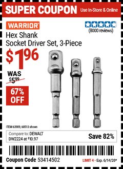 Harbor Freight Coupon WARRIOR HEX SHANK SOCKET DRIVER SET, 3-PIECE Lot No. 68513/42191/63928/63909 Expired: 6/14/26 - $1.96