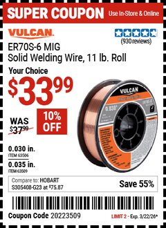 Harbor Freight Coupon VULCAN ER70S-6 MIG SOLID WELDING WIRE, 11 LB. ROLL Lot No. 63491/63506/63509 Expired: 3/22/26 - $33.99