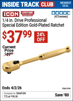 Harbor Freight Coupon ICON 1/4 IN. DRIVE PROFESSIONAL SPECIAL EDITION GOLD-PLATED RATCHET Lot No. 59786 Valid: 12/31/69 - 3/2/26 - $37.99