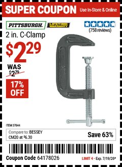 Harbor Freight Coupon PITTSBURGH 2 IN. C-CLAMP Lot No. 37844 EXPIRES: 7/19/26 - $2.29