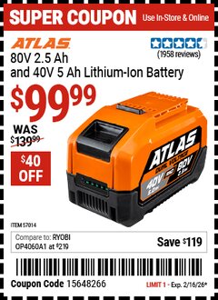 Harbor Freight Coupon ATLAS 80V 2.5 AH AND 40V 5 AH LITHIUM-ION BATTERY Lot No. 57014 Valid Thru: 2/16/26 - $99.99