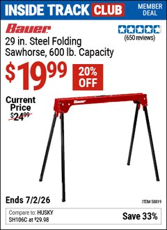 Harbor Freight Coupon BAUER 29 IN. STEEL FOLDING SAWHORSE, 600 LB. CAPACITY Lot No. 58819 Valid: 12/31/69 - 7/2/26 - $19.99