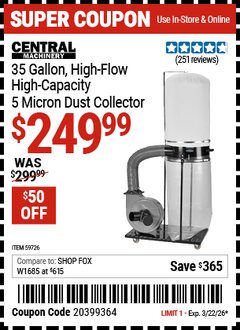 Harbor Freight Coupon CENTRAL MACHINERY 35 GALLON, HIGH-FLOW, HIGH-CAPACITY 5 MICRON DUST COLLECTOR Lot No. 59726 Valid Thru: 3/22/26 - $249.99