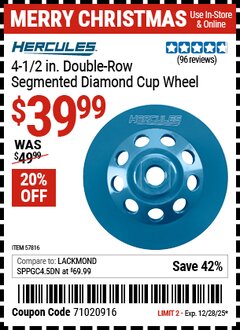 Harbor Freight Coupon HERCULES 4-1/2 IN. DOUBLE-ROW SEGMENTED DIAMOND CUP WHEEL Lot No. 57816 Expired: 12/28/25 - $39.99