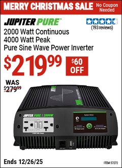 Harbor Freight Coupon JUPITER PURE 2000 WATT CONTINUOUS/4000 WATT PEAK PURE SINE WAVE POWER INVERTER Lot No. 57272 Valid Thru: 12/26/25 - $219.99