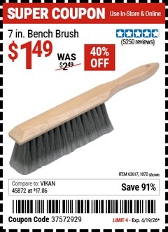 Harbor Freight Coupon 7 IN. BENCH BRUSH Lot No. 62617/1072 Expired: 4/19/26 - $1.49