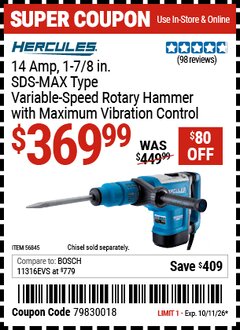 Harbor Freight Coupon HERCULES 14 AMP, 1-7/8 IN. SDS-MAX TYPE VARIABLE-SPEED ROTARY HAMMER WITH MAXIMUM VIBRATION CONTROL Lot No. 56845 Valid Thru: 10/11/26 - $369.99