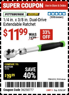 Harbor Freight Coupon PITTSBURGH 1/4 IN. X 3/8 IN. DUAL-DRIVE EXTENDABLE RATCHET Lot No. 62312, 70149 Expired: 5/26/24 - $11.99