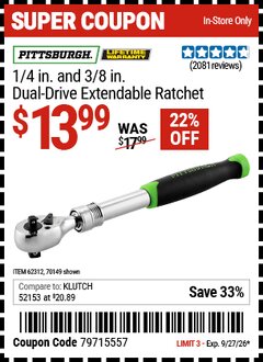 Harbor Freight Coupon PITTSBURGH 1/4 IN. AND 3/8 IN. DUAL-DRIVE EXTENDABLE RATCHET Lot No. 70149/62312 Valid Thru: 9/27/26 - $13.99