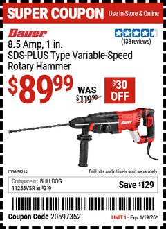 Harbor Freight Coupon BAUER 8.5 AMP, 1 IN. SDS-PLUS TYPE VARIABLE-SPEED ROTARY HAMMER Lot No. 58214 EXPIRES: 1/19/26 - $89.99