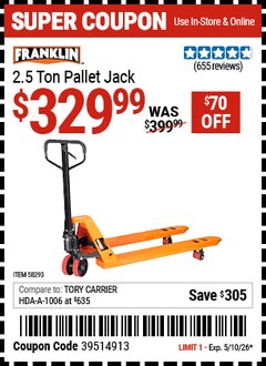 Harbor Freight Coupon FRANKLIN 2.5 TON PALLET JACK Lot No. 58293 Expired: 5/10/26 - $329.99