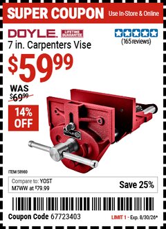 Harbor Freight Coupon DOYLE 7 IN. CARPENTERS VISE Lot No. 58900 EXPIRES: 8/30/26 - $59.99