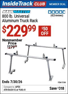 Harbor Freight ITC Coupon HAUL-MASTER 800 LB. UNIVERSAL ALUMINUM TRUCK RACK Lot No. 57208 Dates Valid: 12/31/69 - 7/30/26 - $229.99