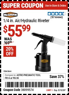 Harbor Freight Coupon MCGRAW 1/4 IN. AIR/HYDRAULIC RIVETER Lot No. 58644 Expired: 5/10/26 - $55.99