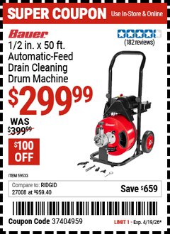 Harbor Freight Coupon BAUER 1/2 IN. X 50 FT. AUTOMATIC-FEED DRAIN CLEANING DRUM MACHINE Lot No. 59533 Expired: 4/19/26 - $299.99