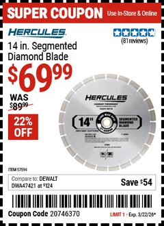 Harbor Freight Coupon HERCULES 14 IN. SEGMENTED DIAMOND BLADE Lot No. 57594 Expired: 3/22/26 - $69.99