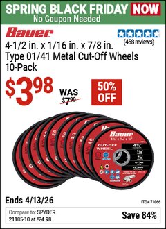 Harbor Freight Coupon BAUER 4-1/2 IN. X 1/16 IN. X 7/8 IN., TYPE 01/41 METAL CUT-OFF WHEELS, 10-PACK Lot No. 71066 Expired: 4/12/26 - $3.98