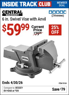 Harbor Freight ITC Coupon CENTRAL MACHINERY 6 IN. SWIVEL VISE WITH ANVIL Lot No. 59104 Dates Valid: 12/31/69 - 4/30/26 - $59.99