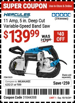 Harbor Freight Coupon HERCULES 11 AMP, 5 IN. DEEP CUT VARIABLE-SPEED BAND SAW Lot No. 59229 Expired: 10/18/26 - $139.99
