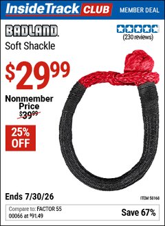 Harbor Freight ITC Coupon BADLAND SOFT SHACKLE Lot No. 58168 Dates Valid: 12/31/69 - 7/30/26 - $29.99