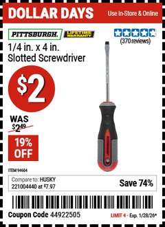 Harbor Freight Coupon PITTSBURGH 1/4 IN. X 4 IN. SLOTTED SCREWDRIVER Lot No. 94604 Valid Thru: 1/28/26 - $2