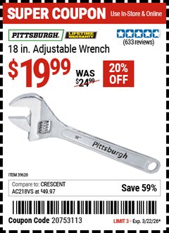 Harbor Freight Coupon PITTSBURGH 18 IN. ADJUSTABLE WRENCH Lot No. 39620 Valid Thru: 3/22/26 - $19.99
