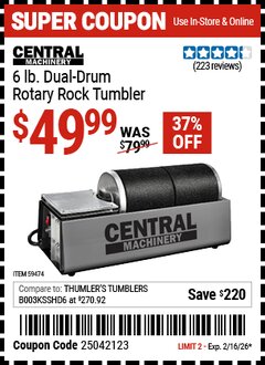 Harbor Freight Coupon CENTRAL MACHINERY 6 LB. DUAL-DRUM ROTARY ROCK TUMBLER Lot No. 59474 Expired: 2/16/26 - $49.99
