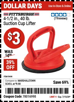 Harbor Freight Coupon PITTSBURGH 4-1/2 IN., 40 LB. SUCTION CUP LIFTER Lot No. 59690 EXPIRES: 7/15/26 - $3