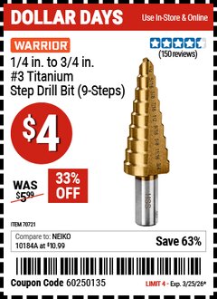 Harbor Freight Coupon WARRIOR 1/4 IN. TO 3/4 IN. #3 TITANIUM STEP DRILL BIT (9-STEPS) Lot No. 70721 Valid Thru: 3/25/26 - $4
