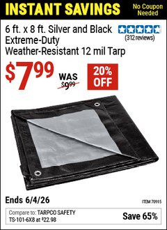 Harbor Freight Coupon 6 FT. X 8 FT. SILVER AND BLACK EXTREME-DUTY WEATHER-RESISTANT 12 MIL TARP Lot No. 70915 Valid Thru: 6/4/26 - $7.99
